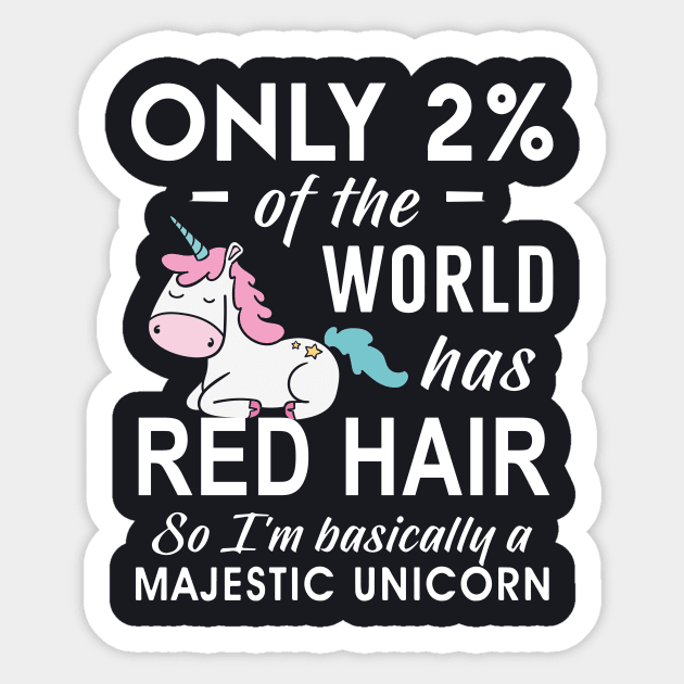 Only 2 Of The World Has Red Hair Unicorn Sticker by huepham613